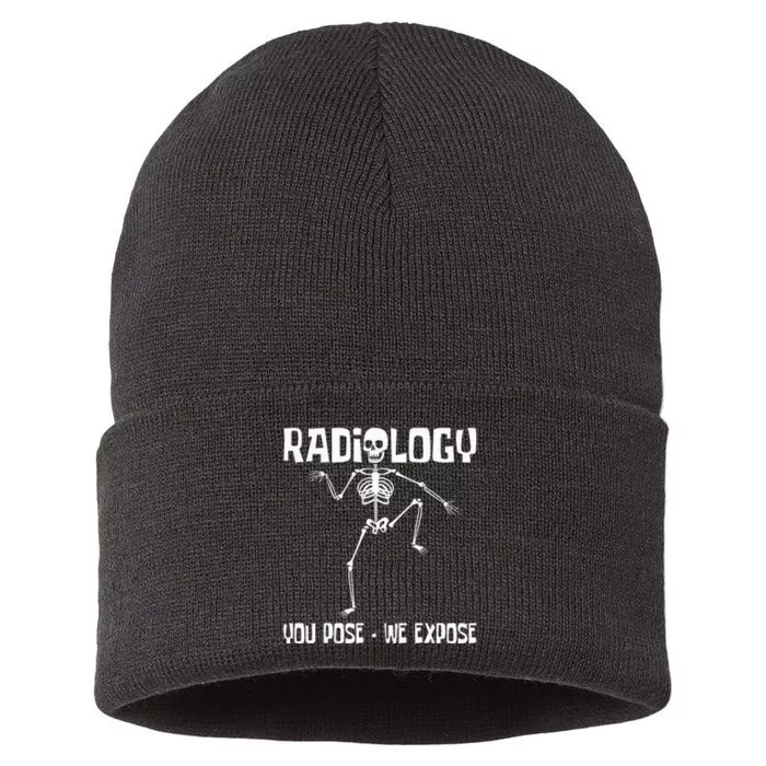 Radiology You Pose We Expose Skeleton Radiologist Rad Tech Sustainable Knit Beanie