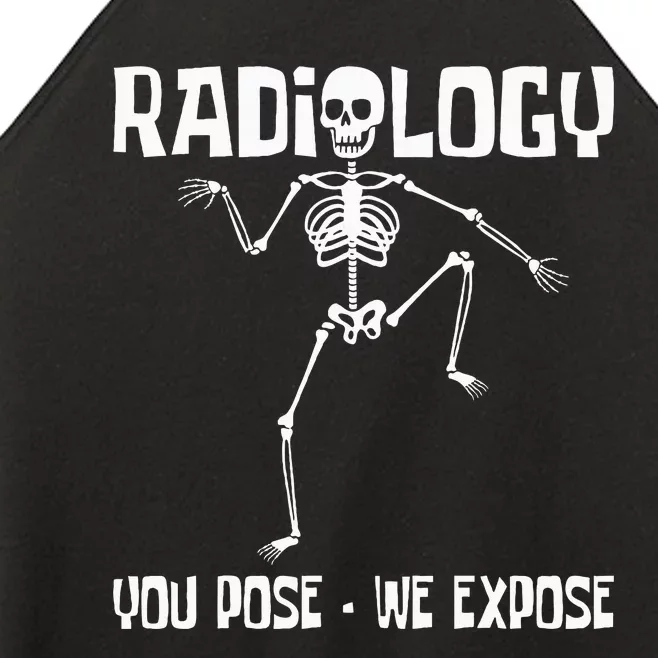 Radiology You Pose We Expose Skeleton Radiologist Rad Tech Women’s Perfect Tri Rocker Tank