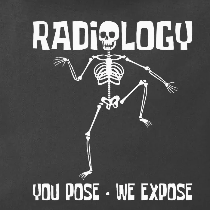 Radiology You Pose We Expose Skeleton Radiologist Rad Tech Zip Tote Bag