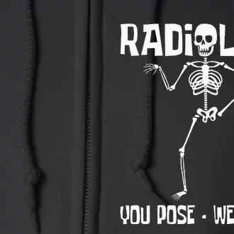 Radiology You Pose We Expose Skeleton Radiologist Rad Tech Full Zip Hoodie