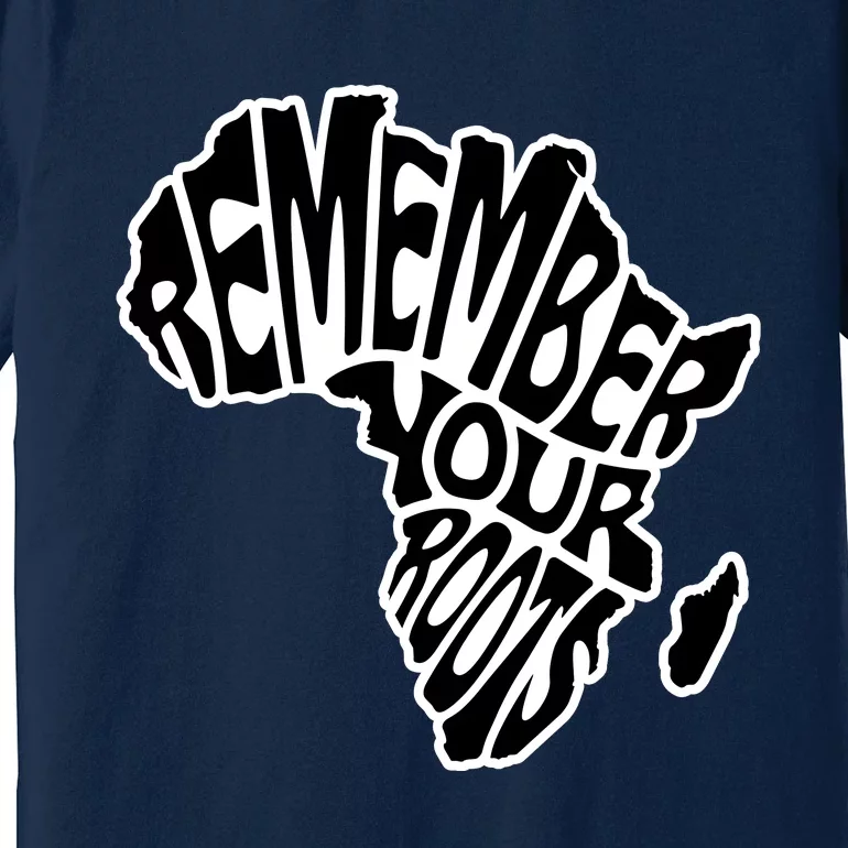 Remember Your Roots Black History Month Premium T-Shirt