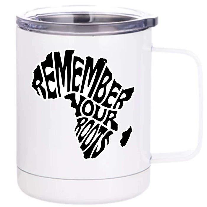 Remember Your Roots Black History Month Front & Back 12oz Stainless Steel Tumbler Cup