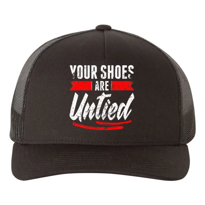 Retro Your Shoes Are Untied April Fool's Day Prankster Joke Yupoong Adult 5-Panel Trucker Hat