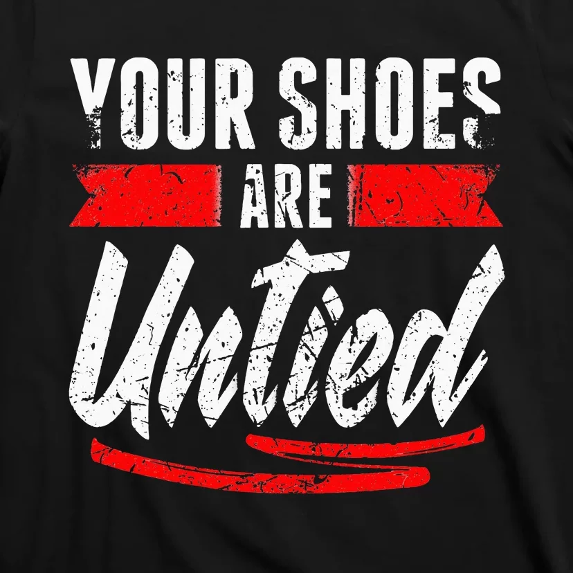 Retro Your Shoes Are Untied April Fool's Day Prankster Joke T-Shirt