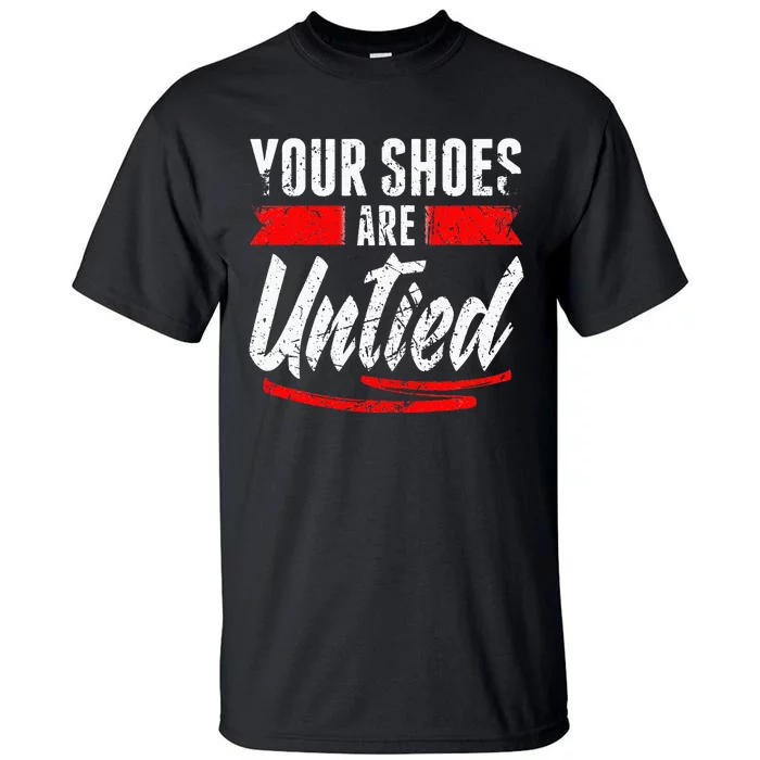 Retro Your Shoes Are Untied April Fool's Day Prankster Joke Tall T-Shirt