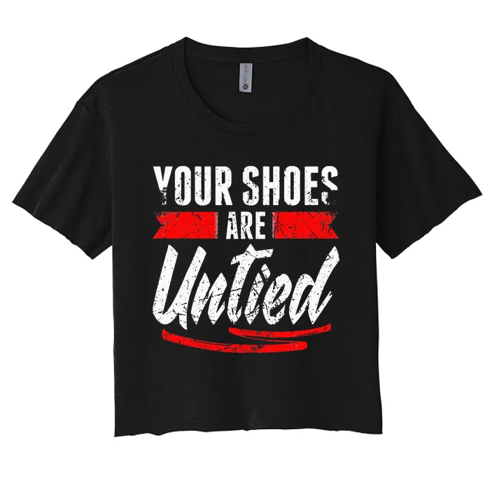 Retro Your Shoes Are Untied April Fool's Day Prankster Joke Women's Crop Top Tee