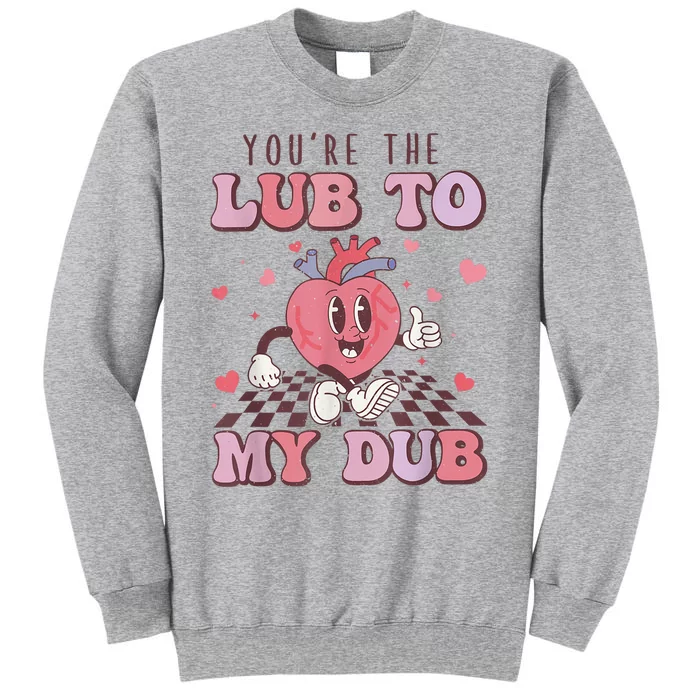 Retro Youre The Lub To My Dub Cvicu Nurse Valentine Cardiac Tall Sweatshirt