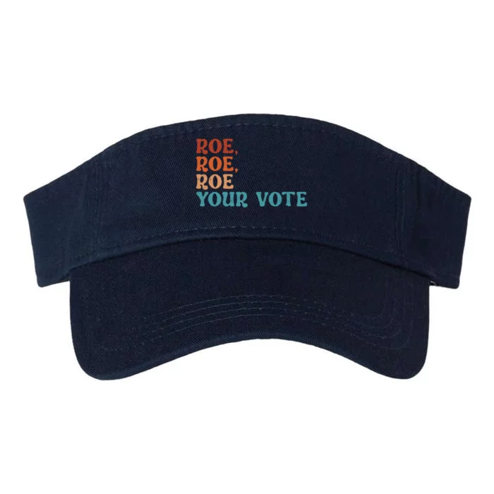 Roe Your Vote Pro Choice Women’S Rights Vintage Retro Valucap Bio-Washed Visor