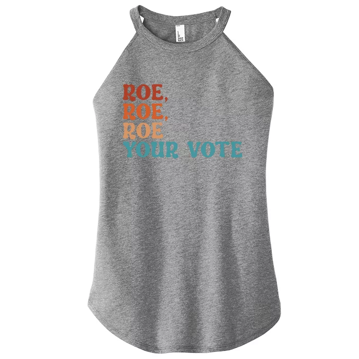 Roe Your Vote Pro Choice Women’S Rights Vintage Retro Women’s Perfect Tri Rocker Tank