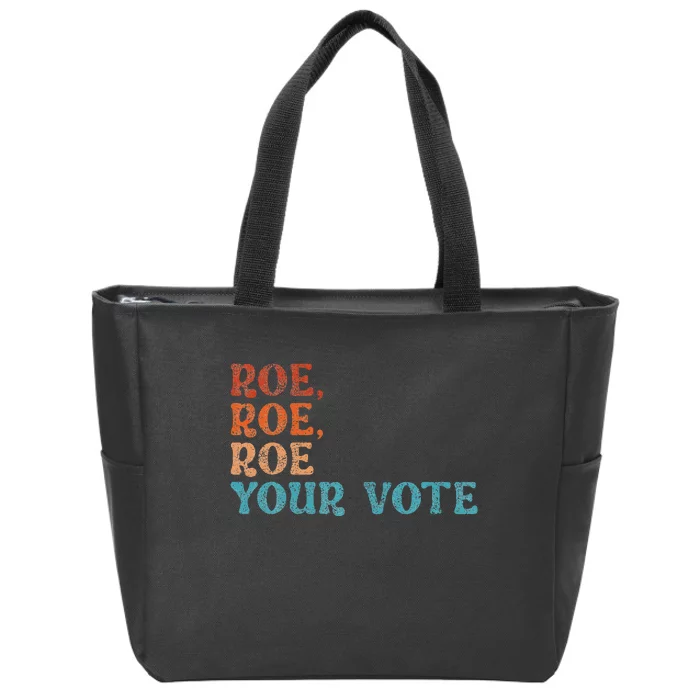 Roe Your Vote Pro Choice Womens Rights Vintage Retro Zip Tote Bag