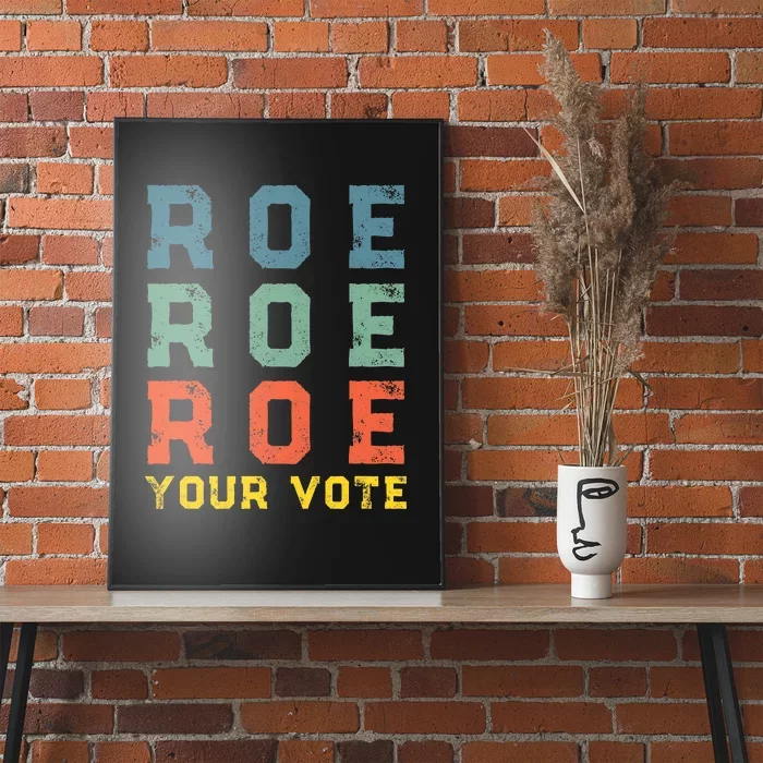 Roe Your Vote Pro Choice Vintage Retro Poster