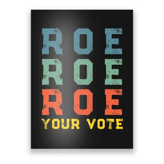 Roe Your Vote Pro Choice Vintage Retro Poster