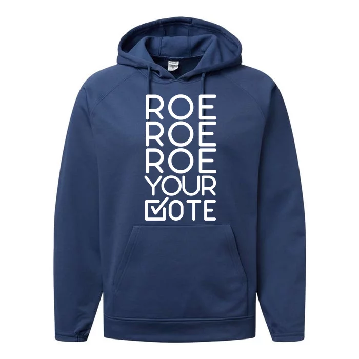 Roe Your Vote Pro Choice 'S Rights Uterus Feminist 1973 Gift Performance Fleece Hoodie