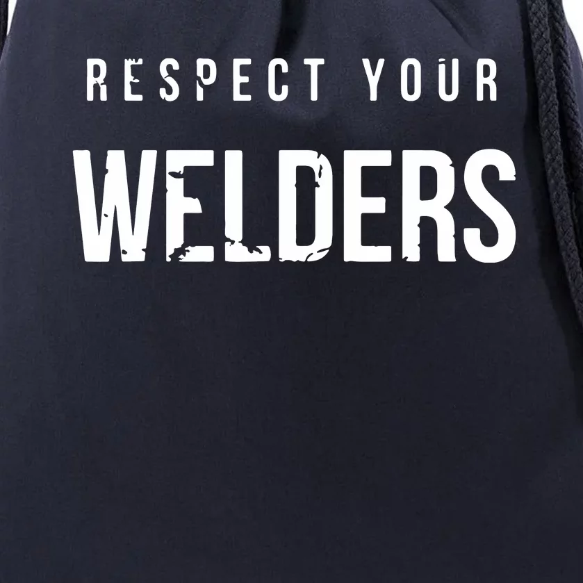 Respect Your Welders. Proud Welding Gifts For Welders Drawstring Bag