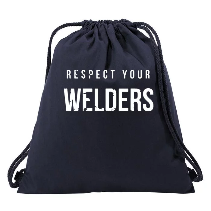 Respect Your Welders. Proud Welding Gifts For Welders Drawstring Bag