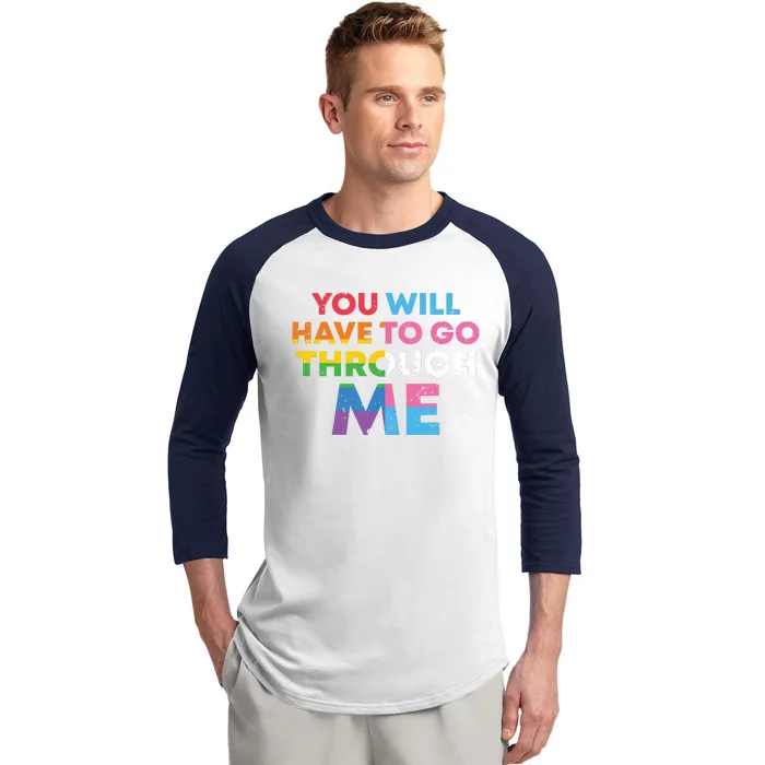 Retro You Will Have To Go Through Me Lgbtq Baseball Sleeve Shirt