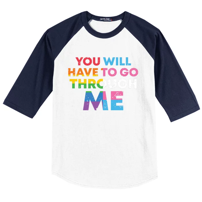 Retro You Will Have To Go Through Me Lgbtq Baseball Sleeve Shirt