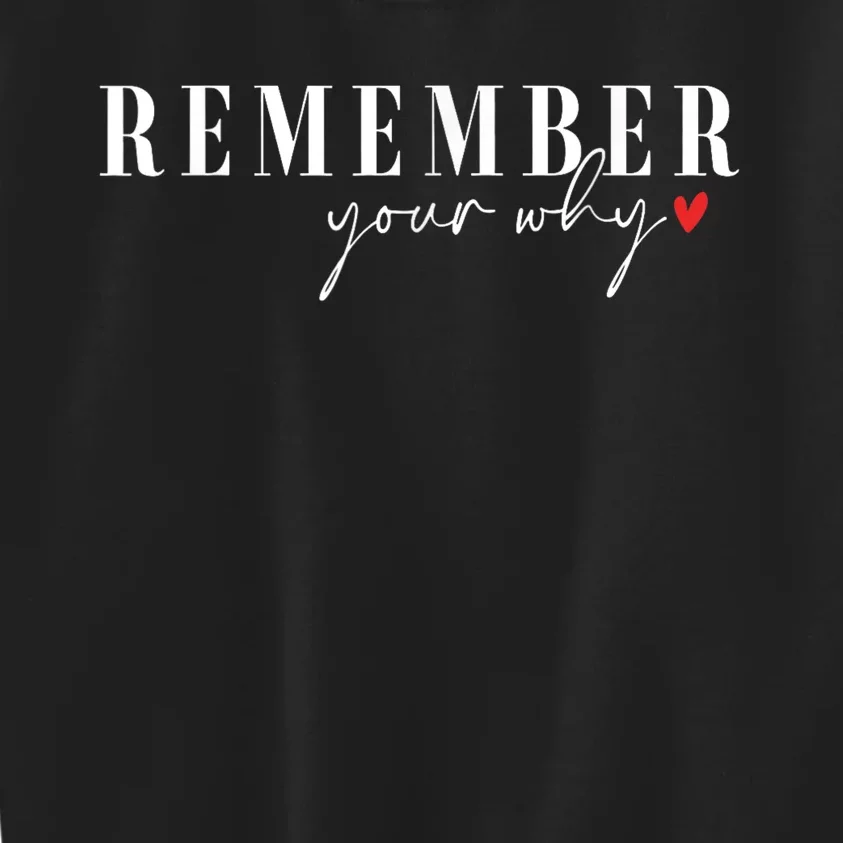 Remember Your Why Motivational Kids Sweatshirt