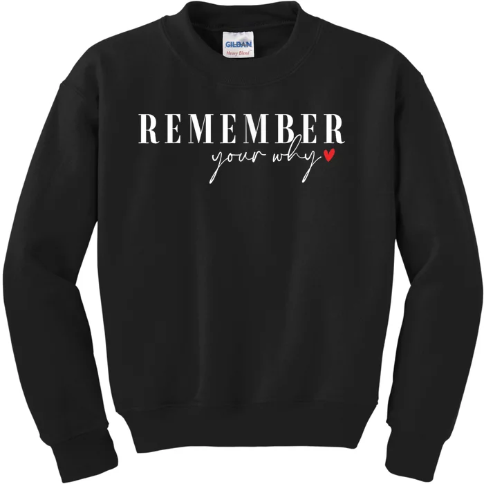 Remember Your Why Motivational Kids Sweatshirt