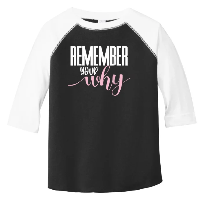 Remember Your Why Gym Motivation Fitness Inspirational Toddler Fine Jersey T-Shirt