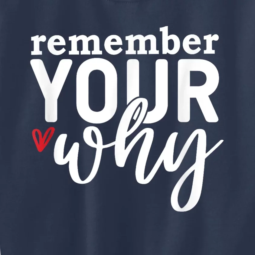 Remember Your Why Inspirational Kids Sweatshirt