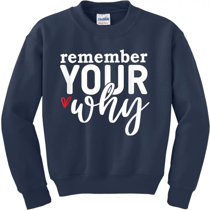 Remember Your Why Inspirational Kids Sweatshirt