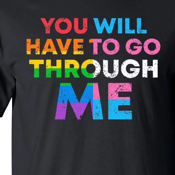 Retro You Will Have To Go Through Me Lgbtq Tall T-Shirt