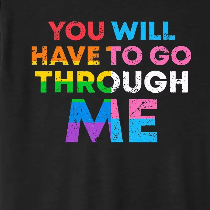 Retro You Will Have To Go Through Me Lgbtq ChromaSoft Performance T-Shirt