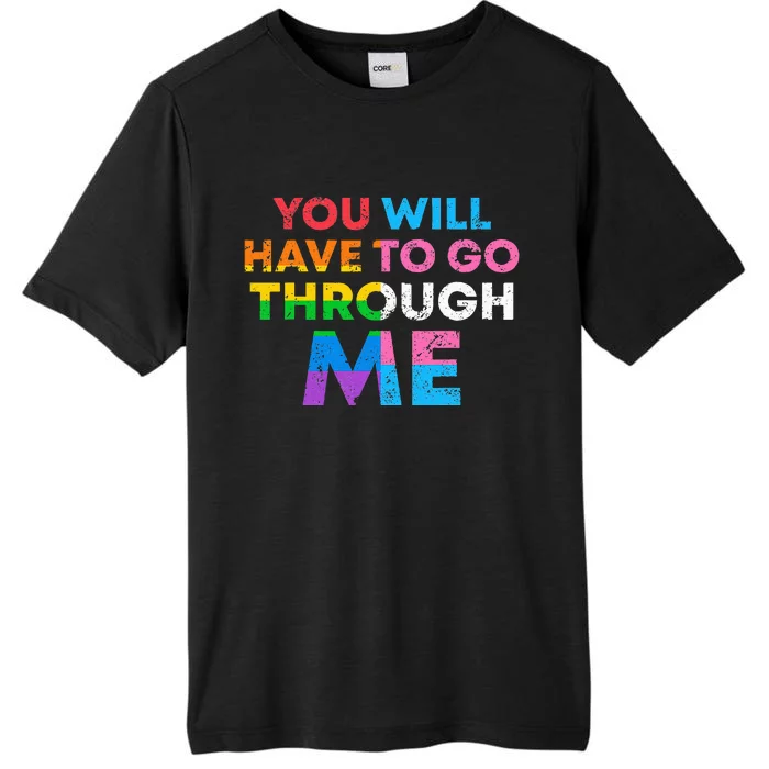 Retro You Will Have To Go Through Me Lgbtq ChromaSoft Performance T-Shirt