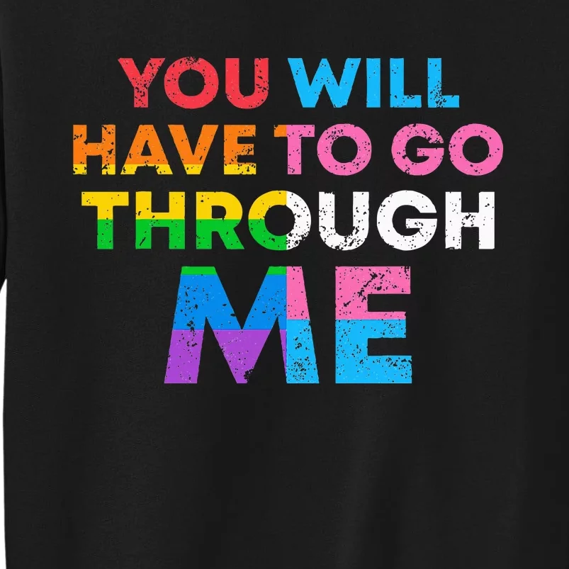 Retro You Will Have To Go Through Me Lgbtq Tall Sweatshirt