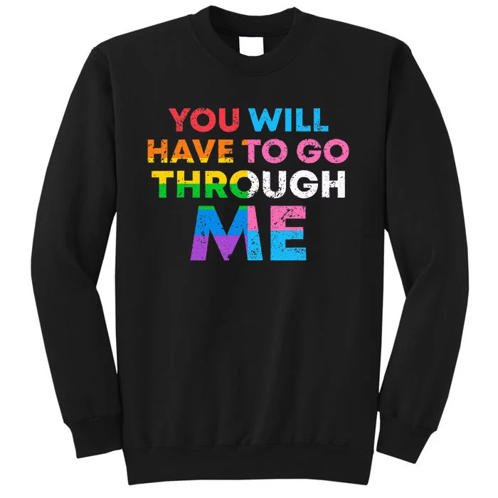 Retro You Will Have To Go Through Me Lgbtq Tall Sweatshirt