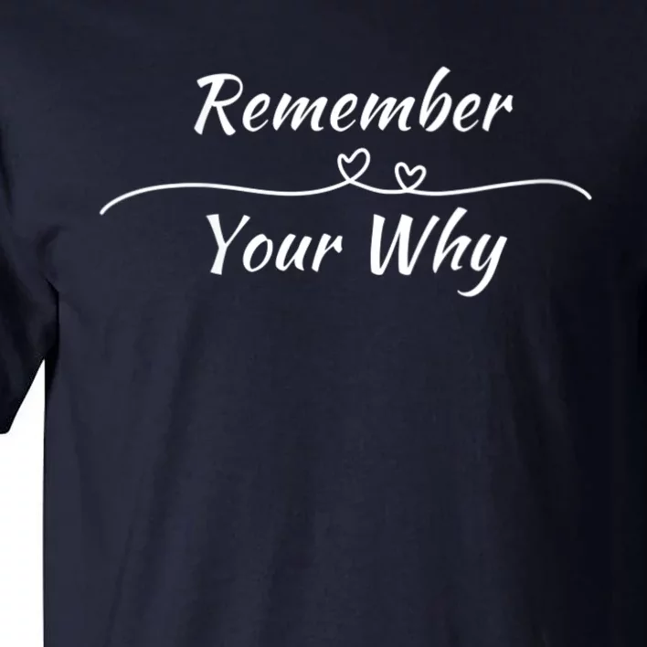 Remember Your Why Motivational Quote Tall T-Shirt