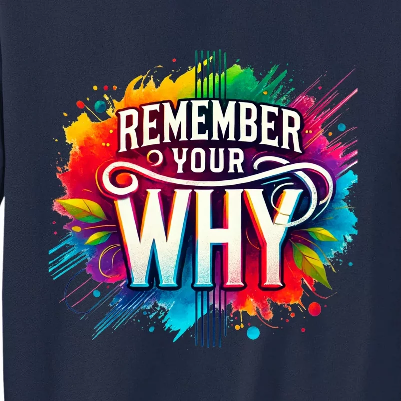 Remember Your Why Tall Sweatshirt