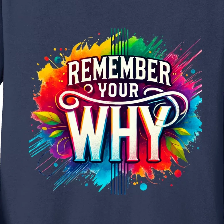 Remember Your Why Kids Long Sleeve Shirt