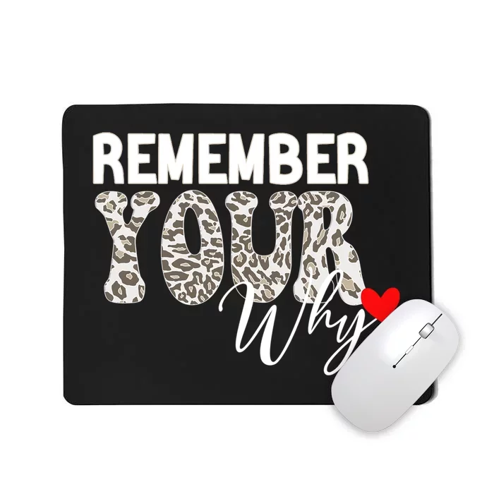 Remember Your Why Cool Funny Motivation Inspirational Quote Mousepad