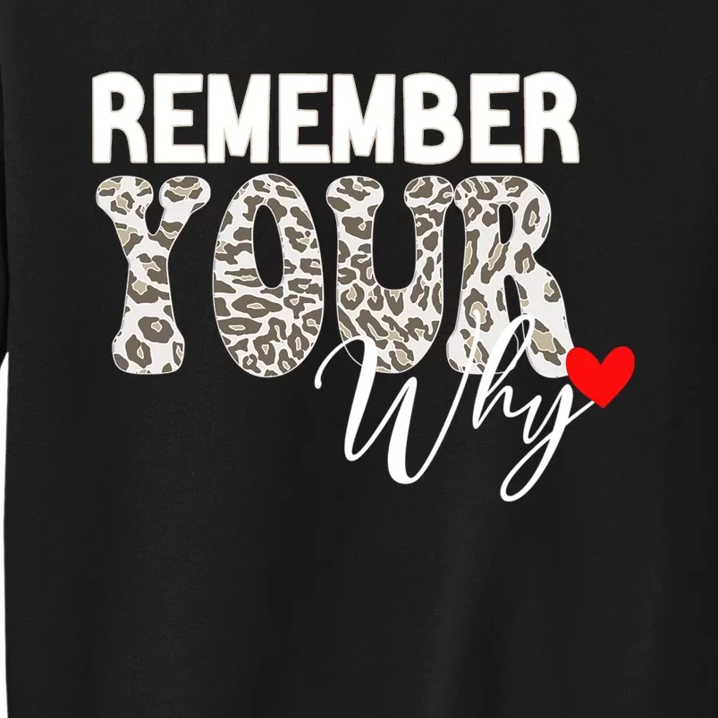 Remember Your Why Cool Funny Motivation Inspirational Quote Tall Sweatshirt