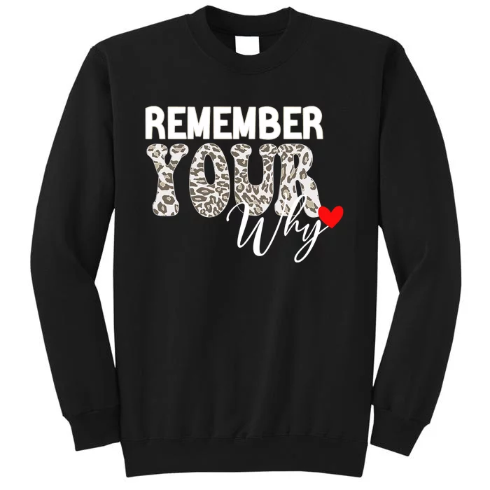 Remember Your Why Cool Funny Motivation Inspirational Quote Tall Sweatshirt