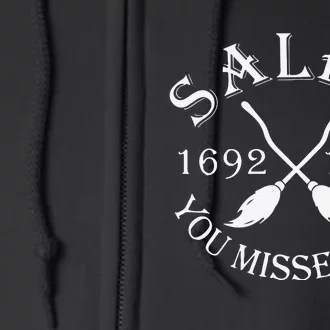 Salem 1692 1693 You Missed One Full Zip Hoodie