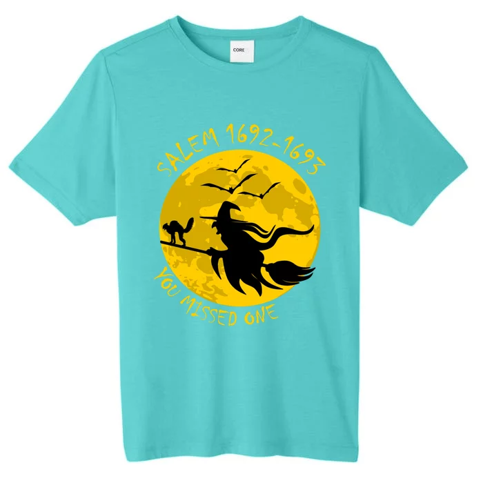 Salem 1692 1693 You Missed One Witch Riding Broom Great Gift ChromaSoft Performance T-Shirt