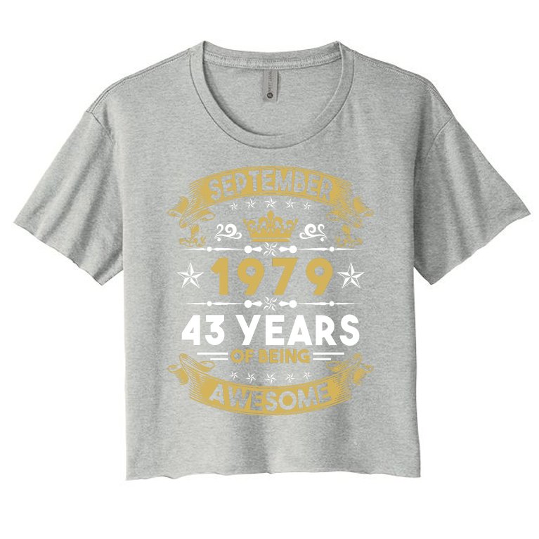 September 1979, 43 Years Of Being Awesome Funny 43rd Birthday Women's Crop Top Tee