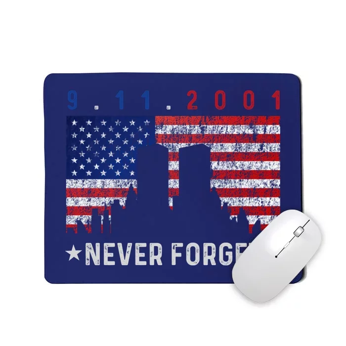 September 11th 9 11 Never Forget, 9 11 TShirt9 11 Never Forget Shirt Patriot Day Mousepad