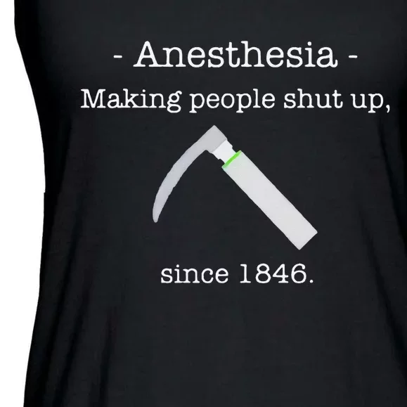 Since 1846 Anesthesia Making People Shut Up Ladies Essential Flowy Tank