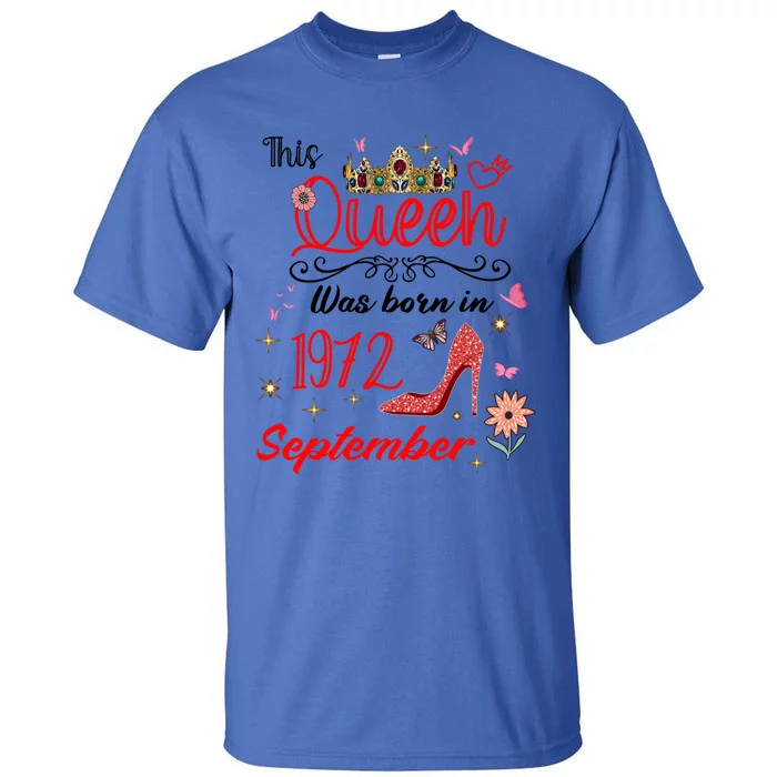 September 1972 Birthday This Queen Was Born In September Gift Tall T-Shirt