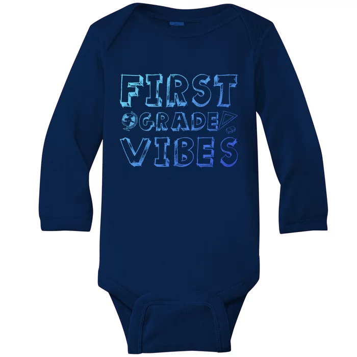 School 1St Grade Gift Back To School First Grade Vibes Cool Gift Baby Long Sleeve Bodysuit