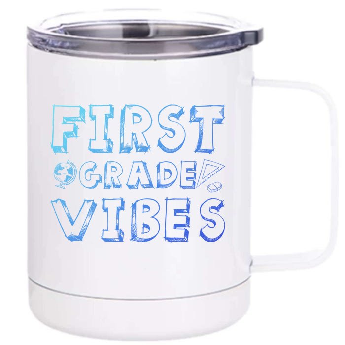 School 1St Grade Gift Back To School First Grade Vibes Cool Gift Front & Back 12oz Stainless Steel Tumbler Cup