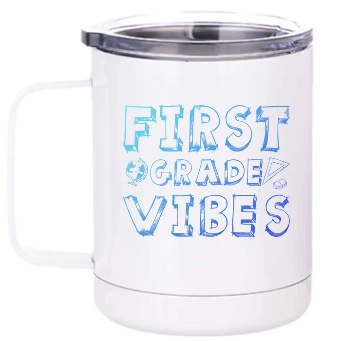 School 1St Grade Gift Back To School First Grade Vibes Cool Gift Front & Back 12oz Stainless Steel Tumbler Cup