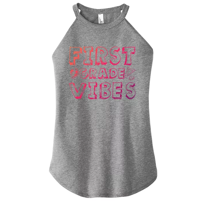 School 1St Grade Gift Back To School First Grade Vibes Cool Gift Women’s Perfect Tri Rocker Tank