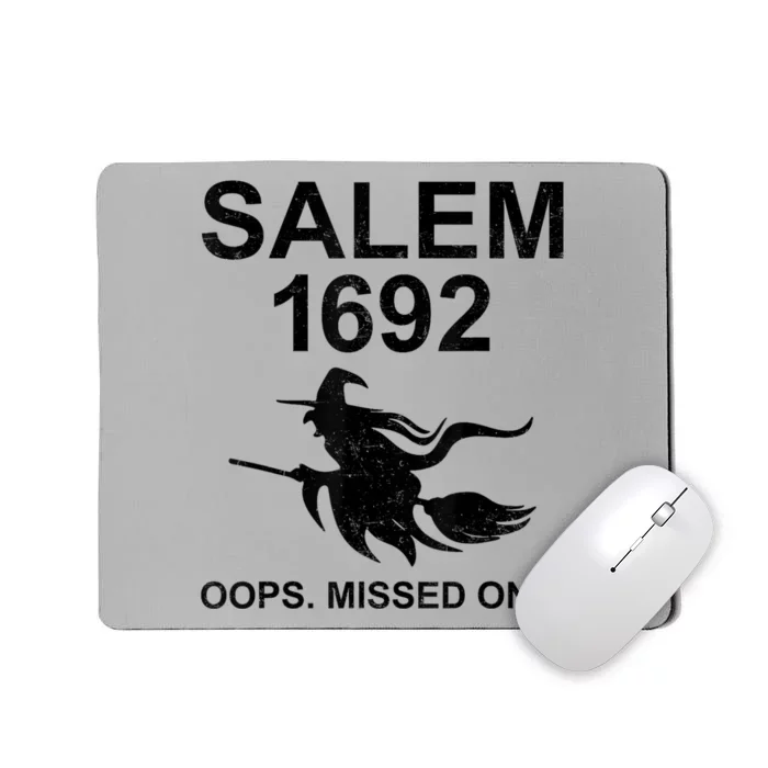 Salem 1692 Missed One Witch Funny Halloween Mousepad