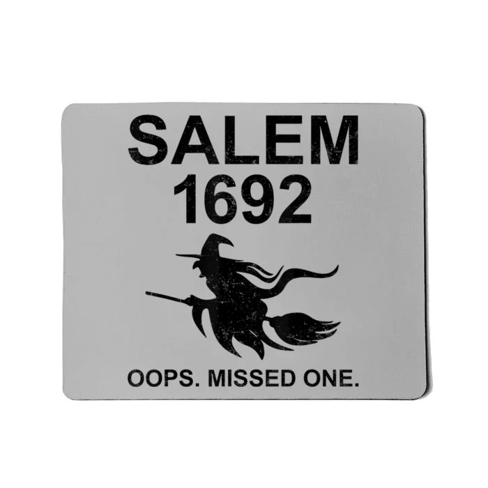 Salem 1692 Missed One Witch Funny Halloween Mousepad