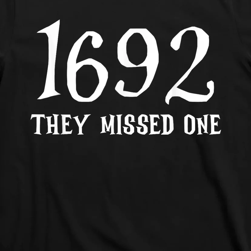 Salem 1692 They Missed One T-Shirt